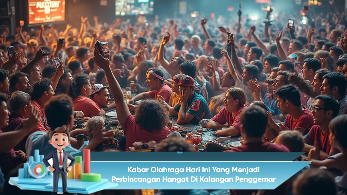 Kabar Olahraga Hari Ini yang Menjadi Perbincangan Hangat di Kalangan Penggemar