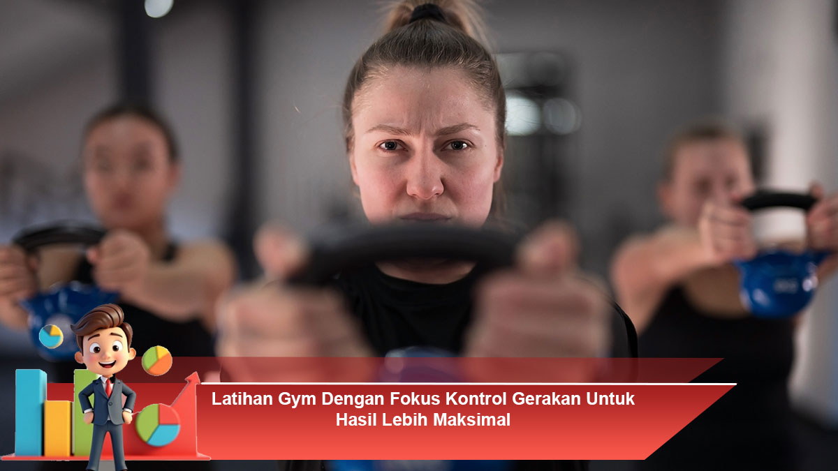 Latihan-Gym-Dengan-Fokus-Kontrol-Gerakan-Untuk-Hasil-Lebih-Maksimal