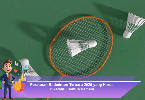Peraturan-Badminton-Terbaru-2025-yang-Harus-Diketahui-Semua-Pemain