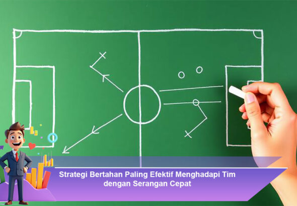 Strategi-Bertahan-Paling-Efektif-Menghadapi-Tim-dengan-Serangan-Cepat