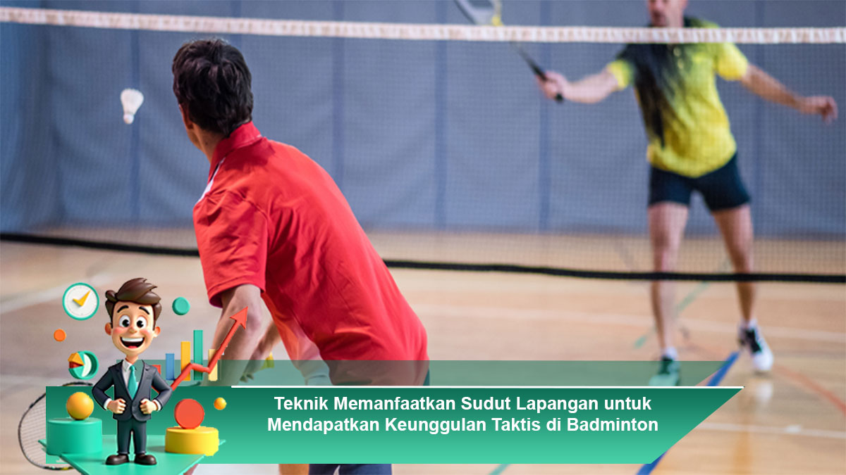 Teknik-Memanfaatkan-Sudut-Lapangan-untuk-Mendapatkan-Keunggulan-Taktis-di-Badminton