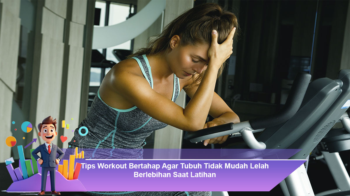 Tips-Workout-Bertahap-Agar-Tubuh-Tidak-Mudah-Lelah-Berlebihan-Saat-Latihan