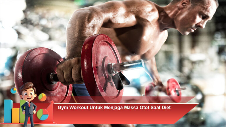 Gym-Workout-Untuk-Menjaga-Massa-Otot-Saat-Diet