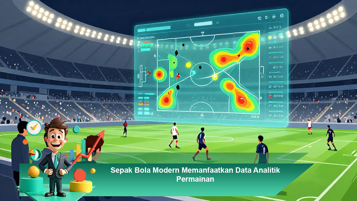 Sepak-Bola-Modern-Memanfaatkan-Data-Analitik-Permainan